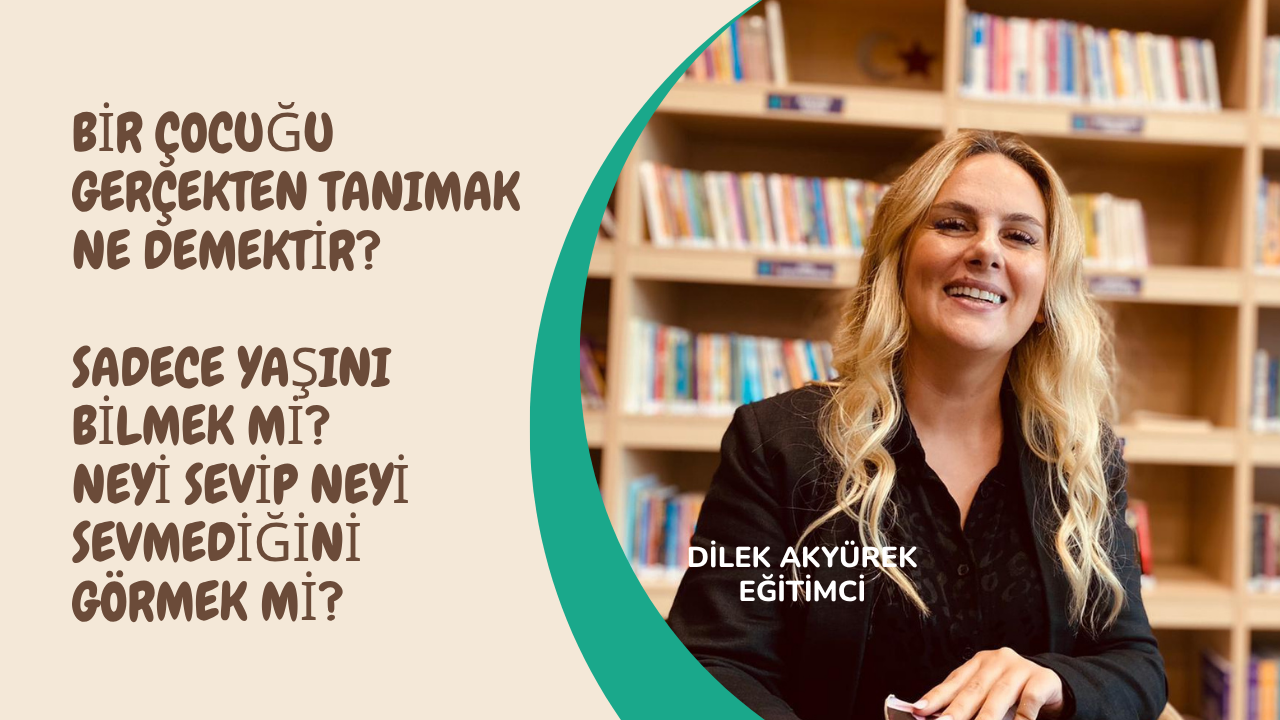 Bir çocuğu gerçekten tanımak ne demektir?