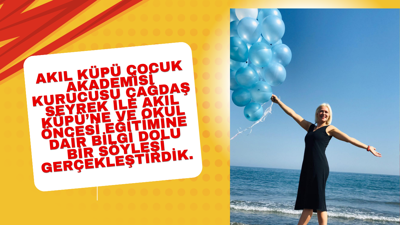 Her Çocuk Bir “Akıl Küpü”dür